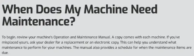 A webpage section titled 'When Does My Machine Need Maintenance?' showing a paragraph of text providing guidance on reviewing an operation and maintenance manual. The heading has no additional CSS class applied.